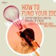 How to fund your idea